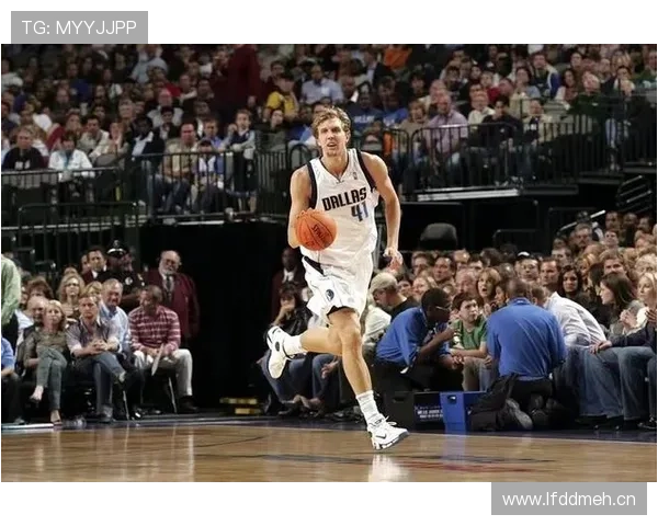 诺维茨基高效中投成球队核心 差异化无球跑动提升得分稳定性